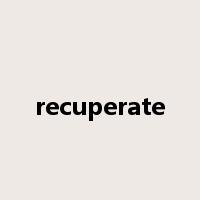 recuperate是什么意思
