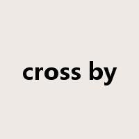 cross by是什么意思