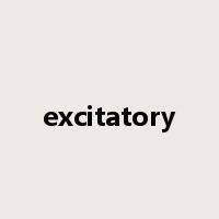 excitatory是什么意思