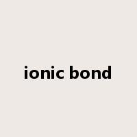 ionic bond是什么意思