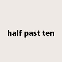 half past ten是什么意思
