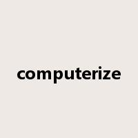 computerize是什么意思