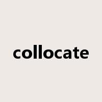 collocate是什么意思