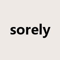 sorely是什么意思