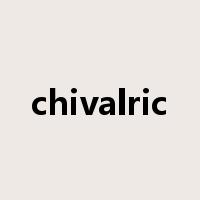 chivalric是什么意思