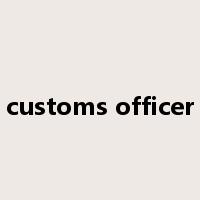 customs officer是什么意思