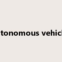 autonomous vehicles是什么意思