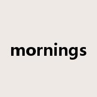 mornings是什么意思