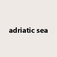 adriatic sea是什么意思