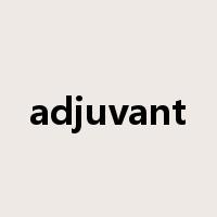 adjuvant是什么意思