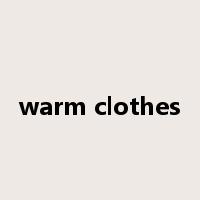 warm clothes是什么意思