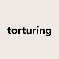 torturing是什么意思