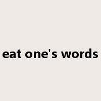 eat one's words是什么意思