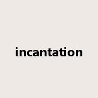 incantation是什么意思