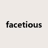 facetious是什么意思