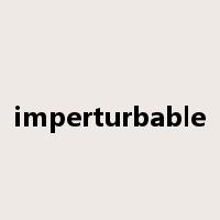 imperturbable是什么意思