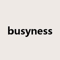 busyness是什么意思