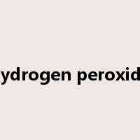 hydrogen peroxide是什么意思