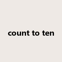 count to ten是什么意思