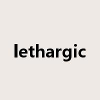 lethargic是什么意思