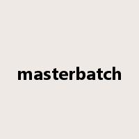 masterbatch是什么意思
