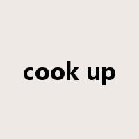 cook up是什么意思