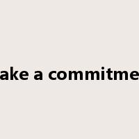 make a commitment是什么意思
