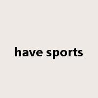 have sports是什么意思