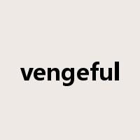 vengeful是什么意思