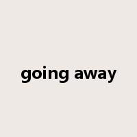 going away是什么意思