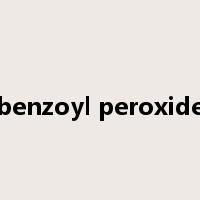 benzoyl peroxide是什么意思