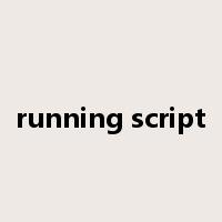 running script是什么意思