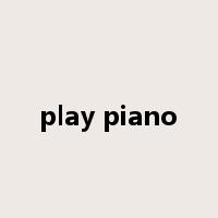 play piano是什么意思