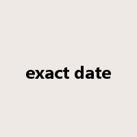 exact date是什么意思