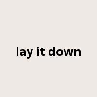 lay it down是什么意思