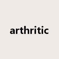 arthritic是什么意思