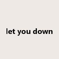 let you down是什么意思