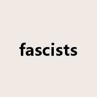fascists是什么意思