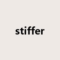 stiffer是什么意思