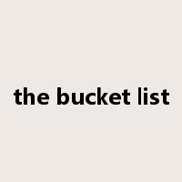 the bucket list是什么意思