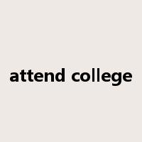 attend college是什么意思