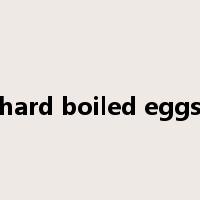 hard boiled eggs是什么意思