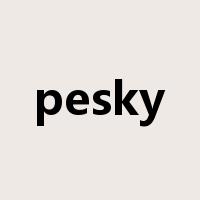 pesky是什么意思