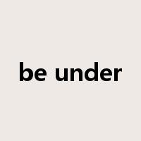 be under是什么意思