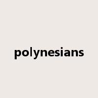 polynesians是什么意思