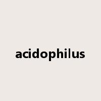 acidophilus是什么意思