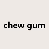 chew gum是什么意思