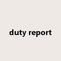 duty report是什么意思