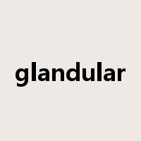 glandular是什么意思