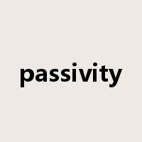 passivity是什么意思